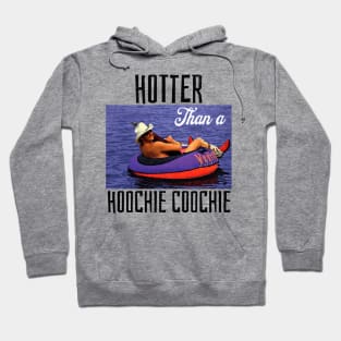 Hotter Than A Hoochie Coochie Hoodie